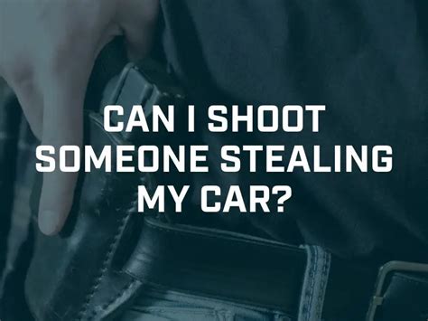 can you shoot someone trying to steal your car